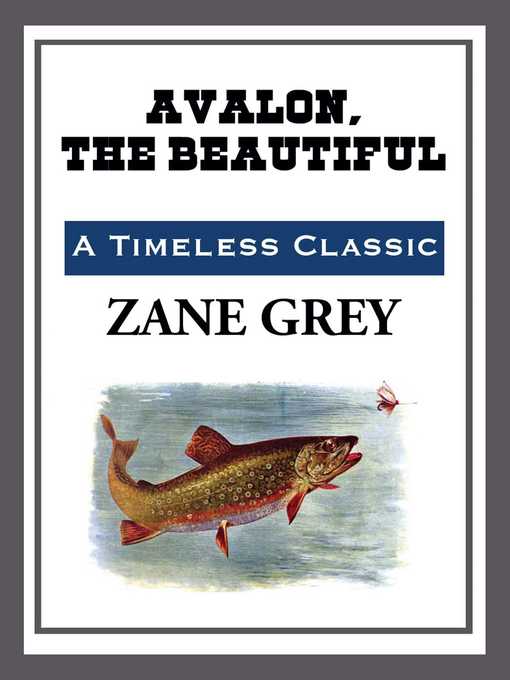 Title details for Avalon, the Beautiful by Zane Grey - Available